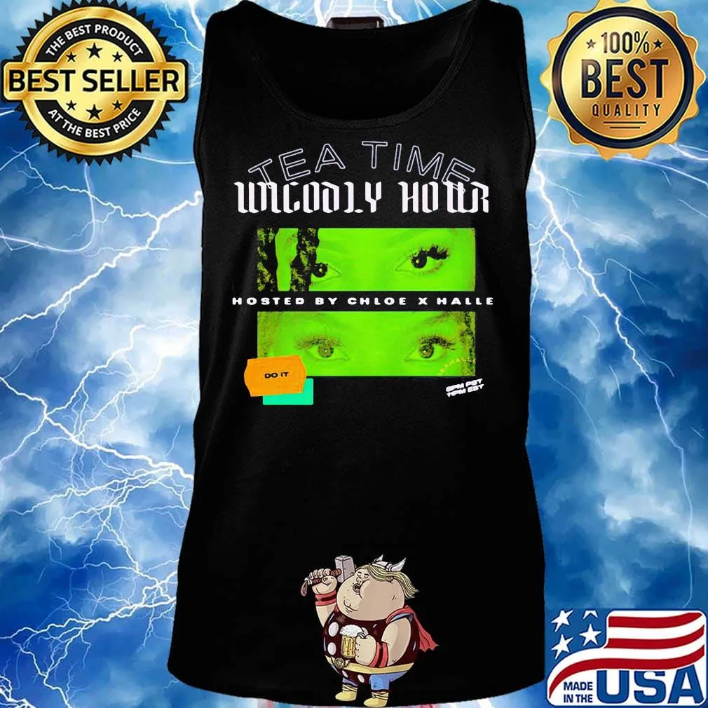 Tea time unholy hour hosted by chloe x halle do it s Tank top