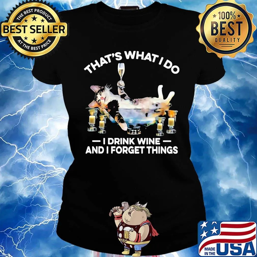 That's What I Do I Drink Wine And I Forget Things Cat Shirt Ladies tee