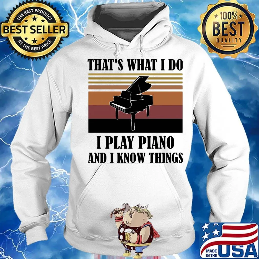 That's what i do i play piano and i know things vintage retro s Hoodie