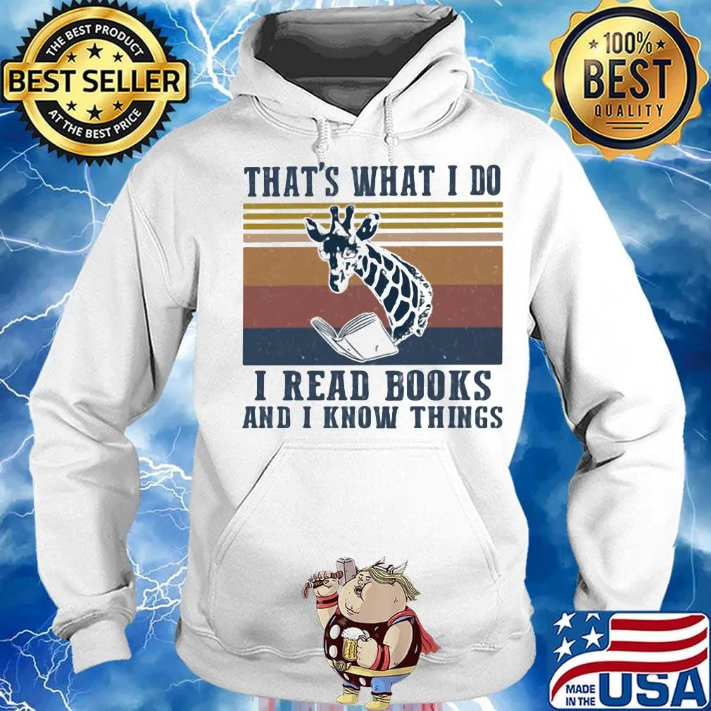 That's What I Do I Read Books And I Know Things Giraffe Vintage Retro Shirt Hoodie