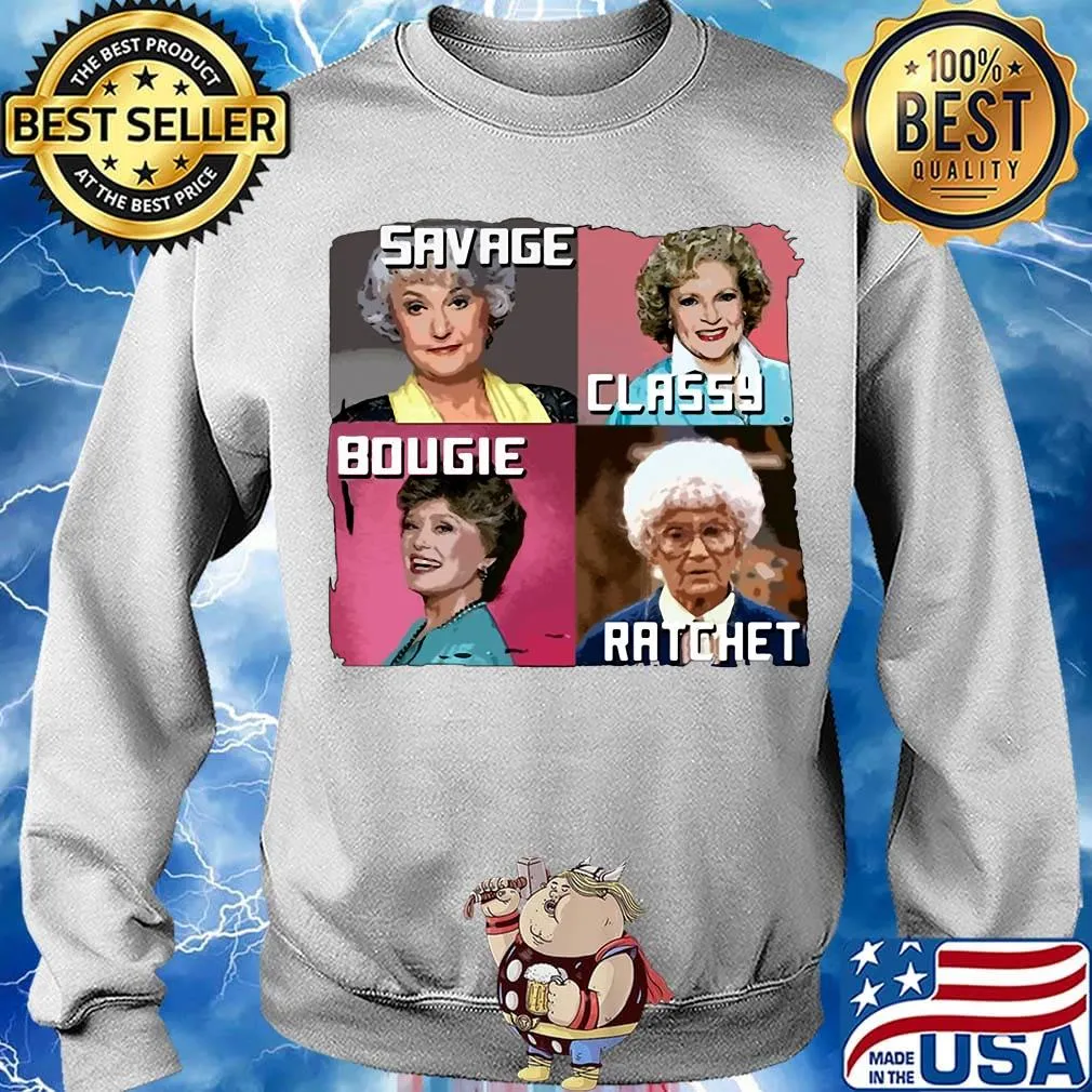The golden girls savage classy bougie ratchet pictures s Sweater