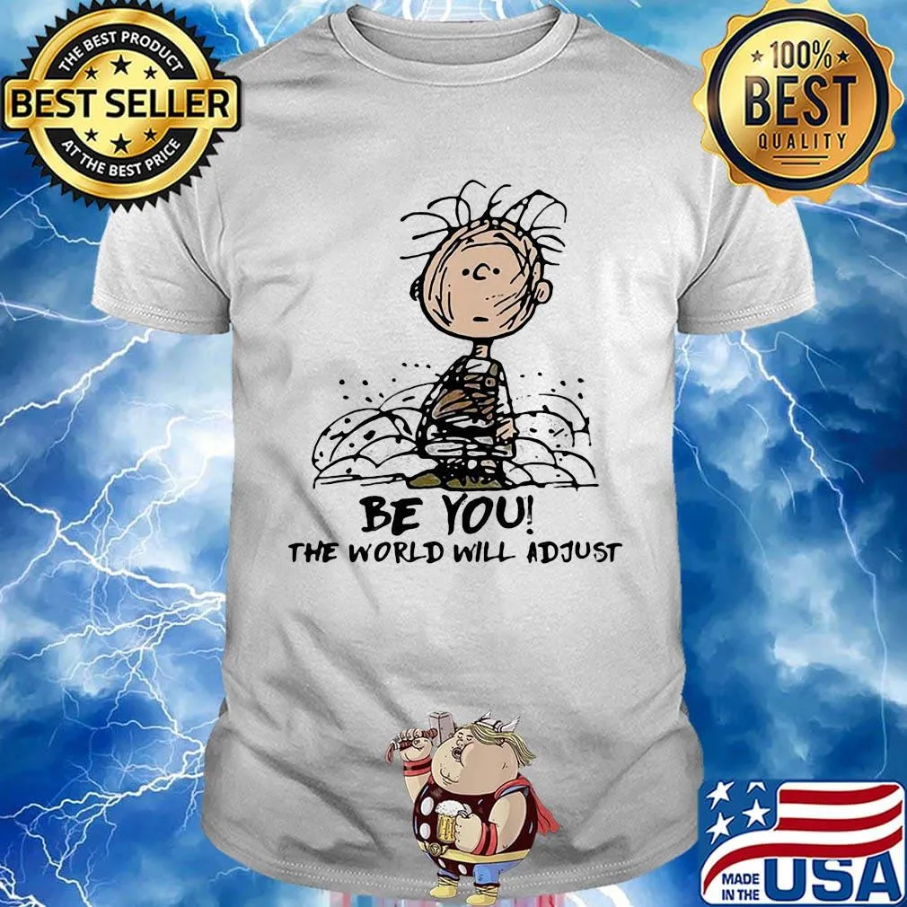 The peanuts charlie brown be you the world will adjust shirt