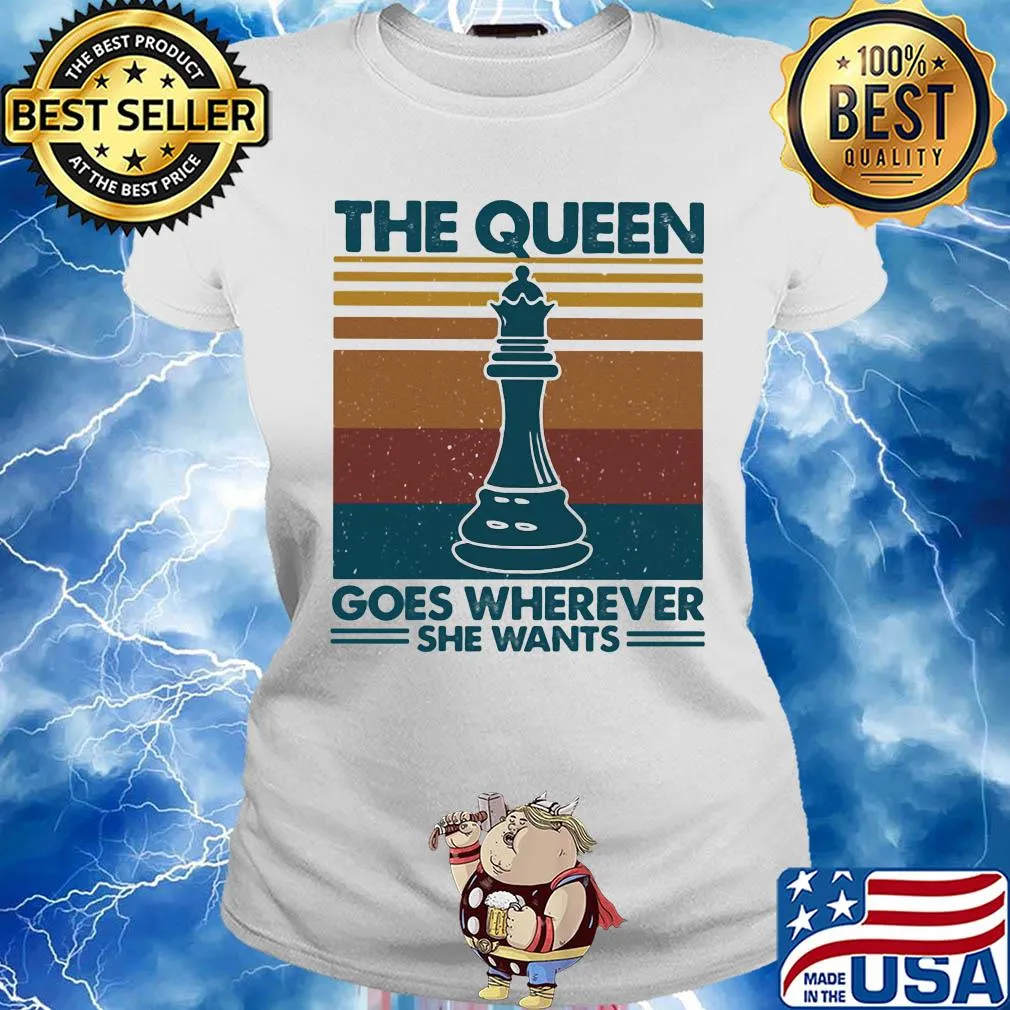 The queen goes wherever she wants chess vintage retro s Ladies tee