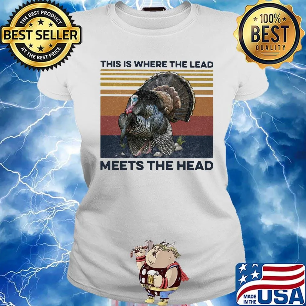 This Is Where The Lead Meets The Head Vintage Retro Shirt Ladies tee