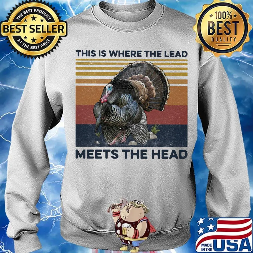 This Is Where The Lead Meets The Head Vintage Retro Shirt Sweater