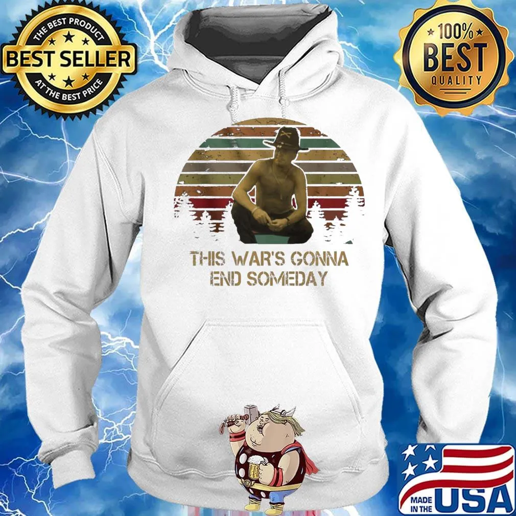 This war's gonna end someday vintage retro s Hoodie