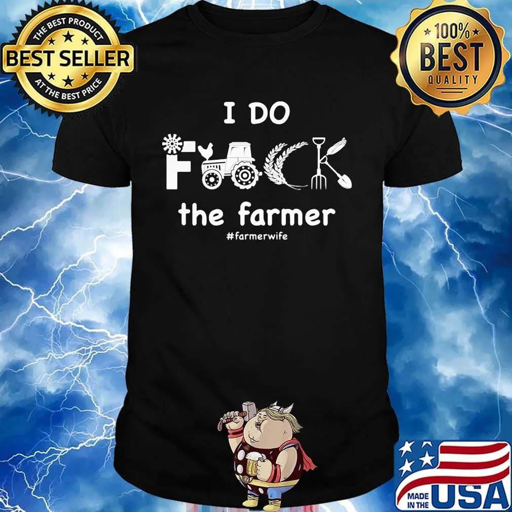 Tools I do the farmer wife shirt