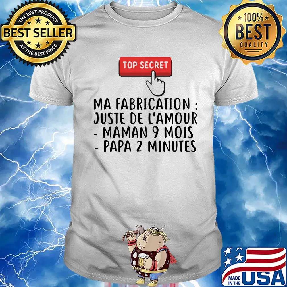 Top secret ma fabrication juste de l'amour maman 9 mois papa 2 minutes shirt