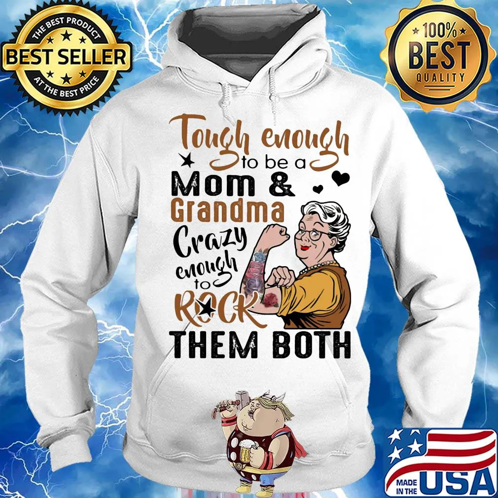 Tough enough to be a mom and grandma crazy enough to rock them both tattoos rose s Hoodie