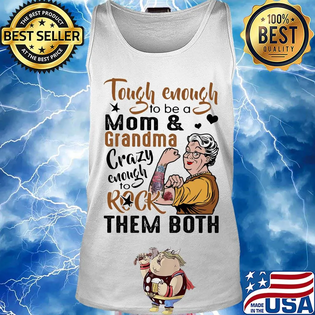 Tough enough to be a mom and grandma crazy enough to rock them both tattoos rose s Tank top