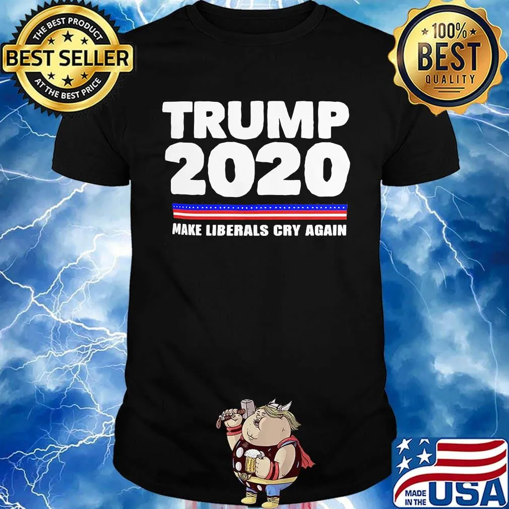 Trump 2020 make liberals cry again classic shirt