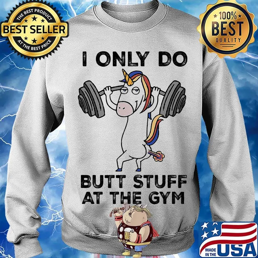 Unicorn weightlifting i only do butt stuff at the gym s Sweater