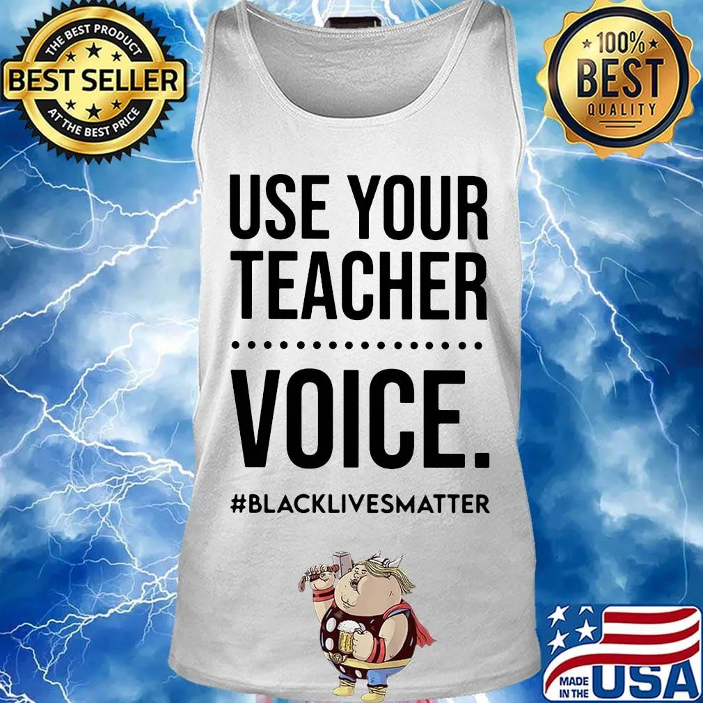 Use your teacher voice black lives matter 2020 s Tank top