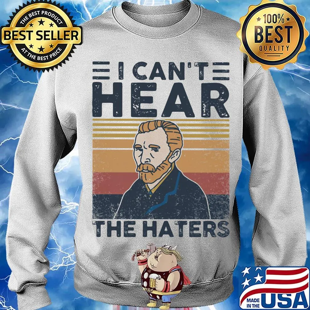 Vincent van gogh I can't hear the haters vintage s Sweater