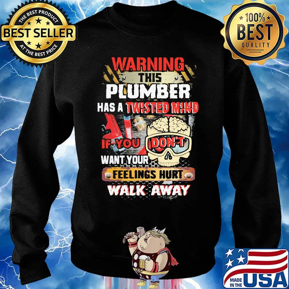 Warning This Plumber Has A Twisted Mind If You Don't Want Your Feelings Hurt Walk Away Skull With Brain Shirt Sweater