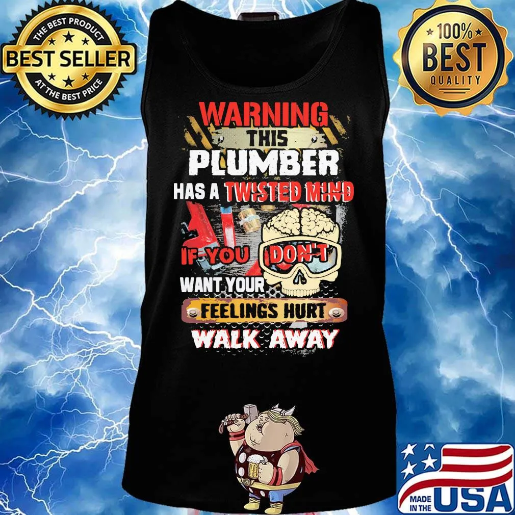 Warning This Plumber Has A Twisted Mind If You Don't Want Your Feelings Hurt Walk Away Skull With Brain Shirt Tank top