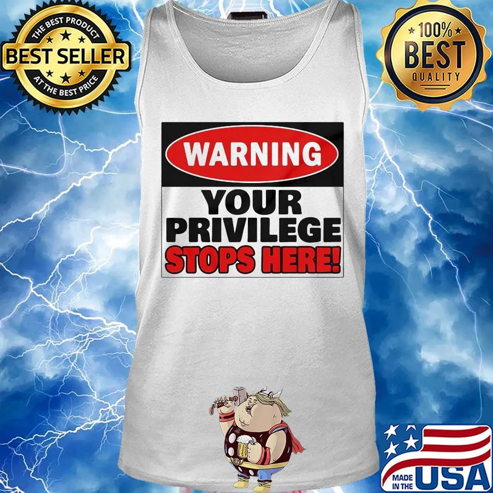 Warning your privilege stops here s Tank top