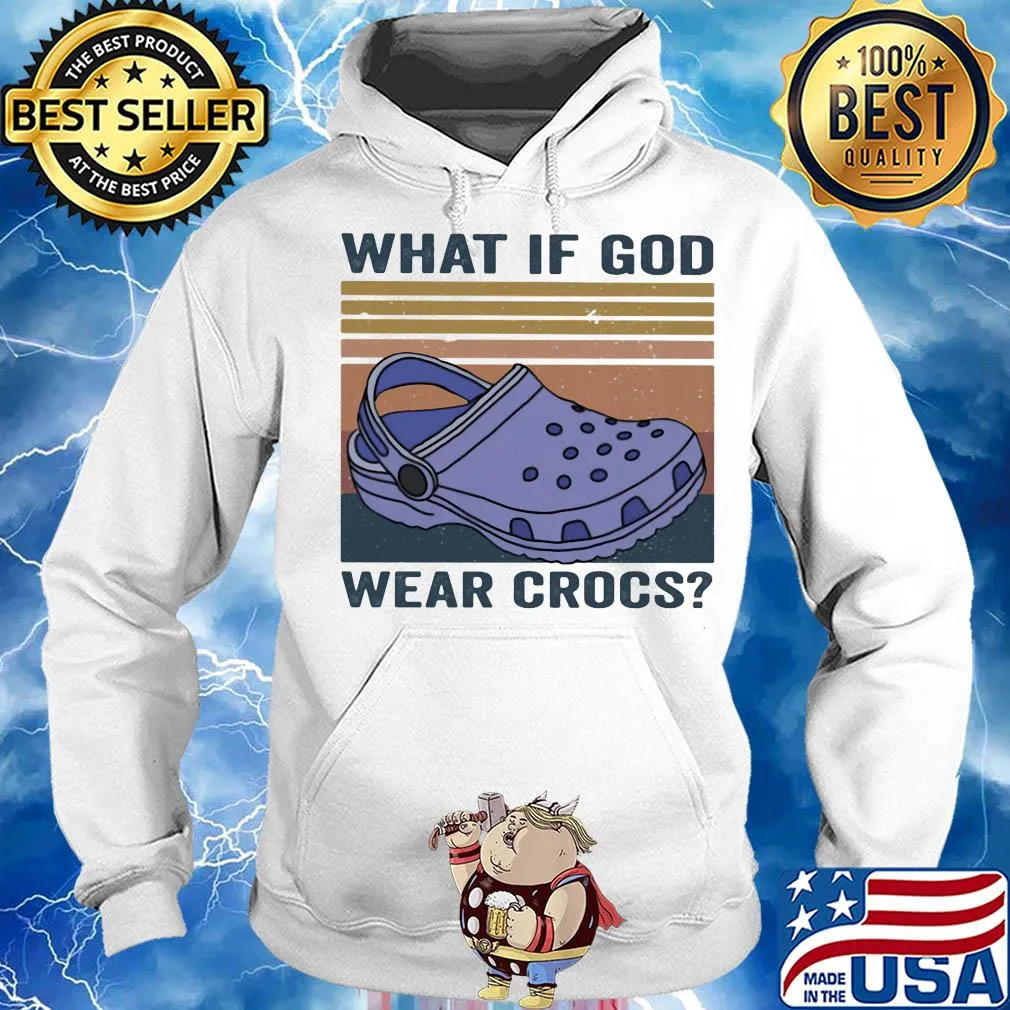 What if god wear crocs vintage retro s Hoodie