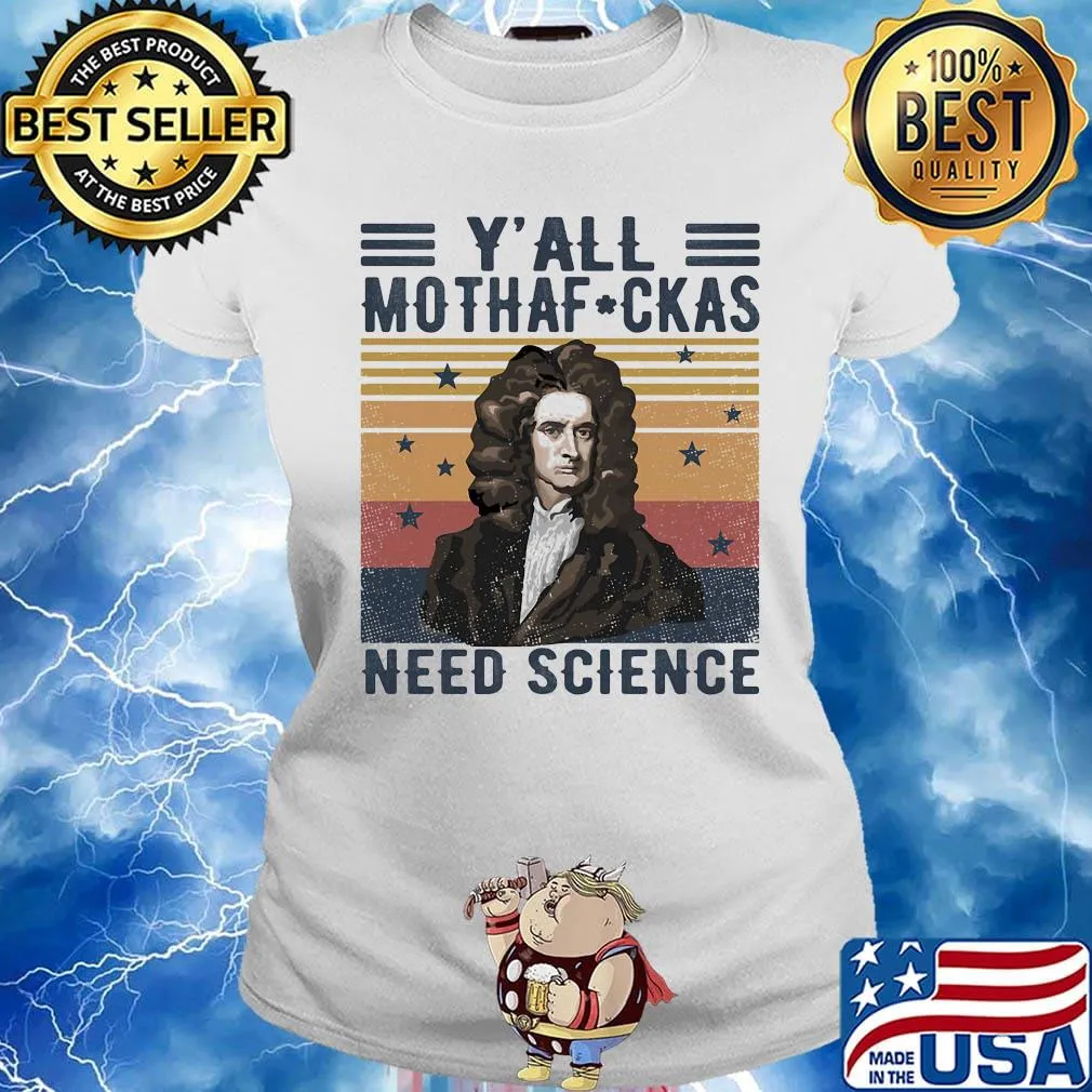 Y'all mothafckas need science isaac newton vintage retro s Ladies tee