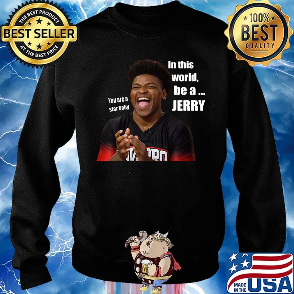 You are a star baby in this world be a jerry cheer s Sweater
