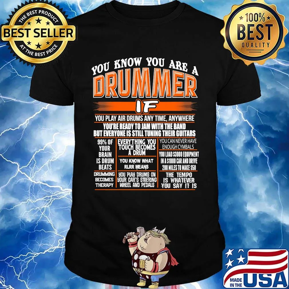 You know you are a drummer if you play air drums any time anywhere shirt