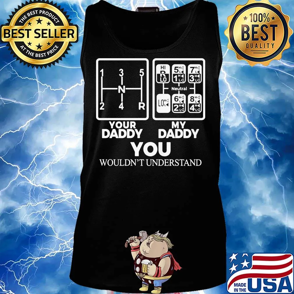 Your daddy my daddy you wouldn't understand s Tank top