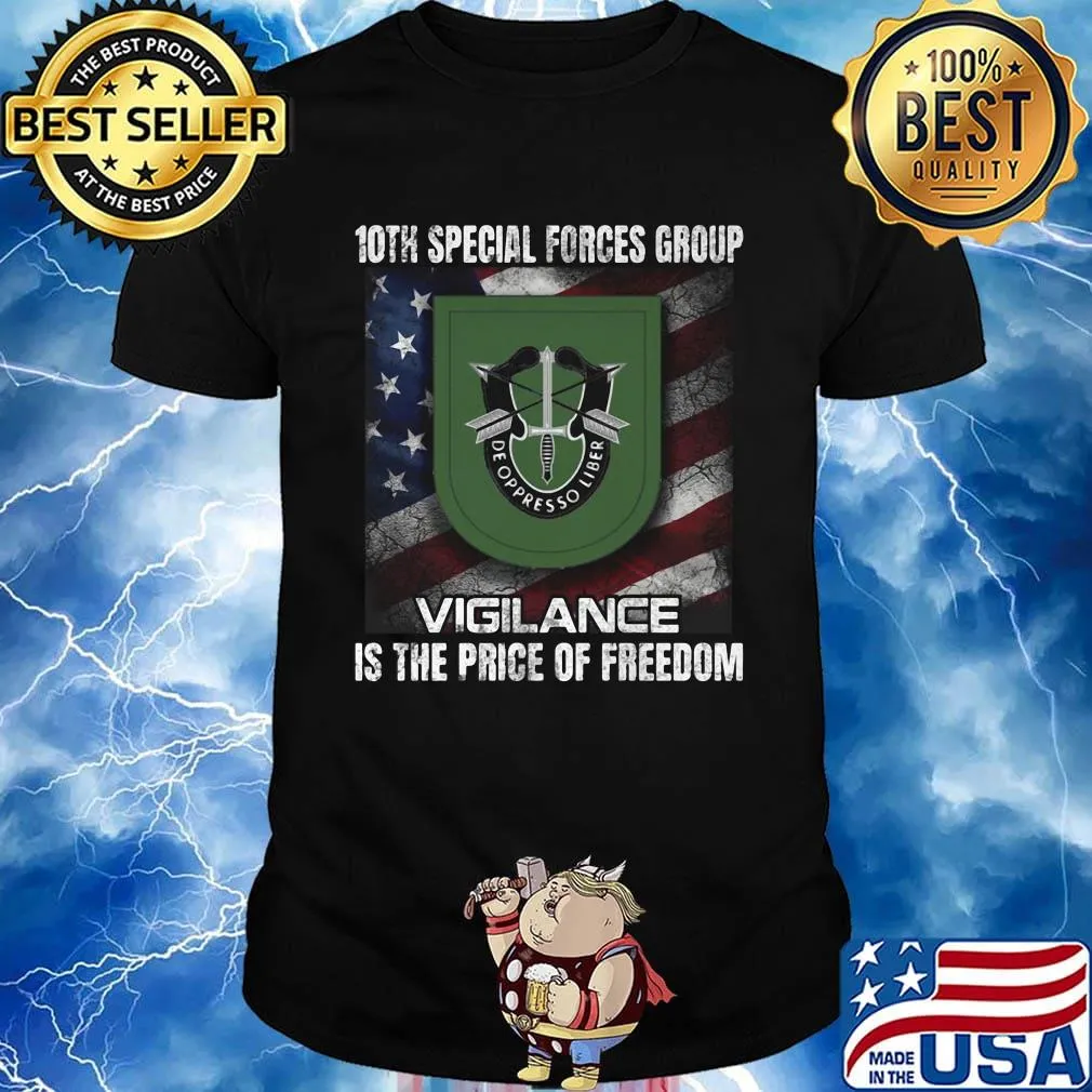 10th special forces group vigilance is the price of freedom american flag independence day shirt