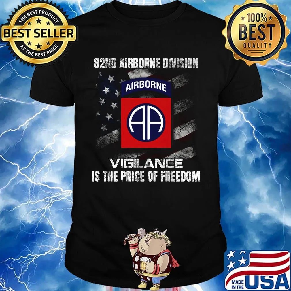 82nd airborne division vigilance is the price of freedom american flag independence day shirt