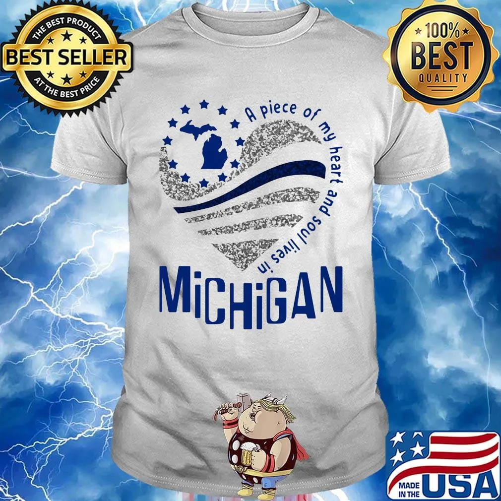 A piece of my heart and soul lives in Michigan Map shirt