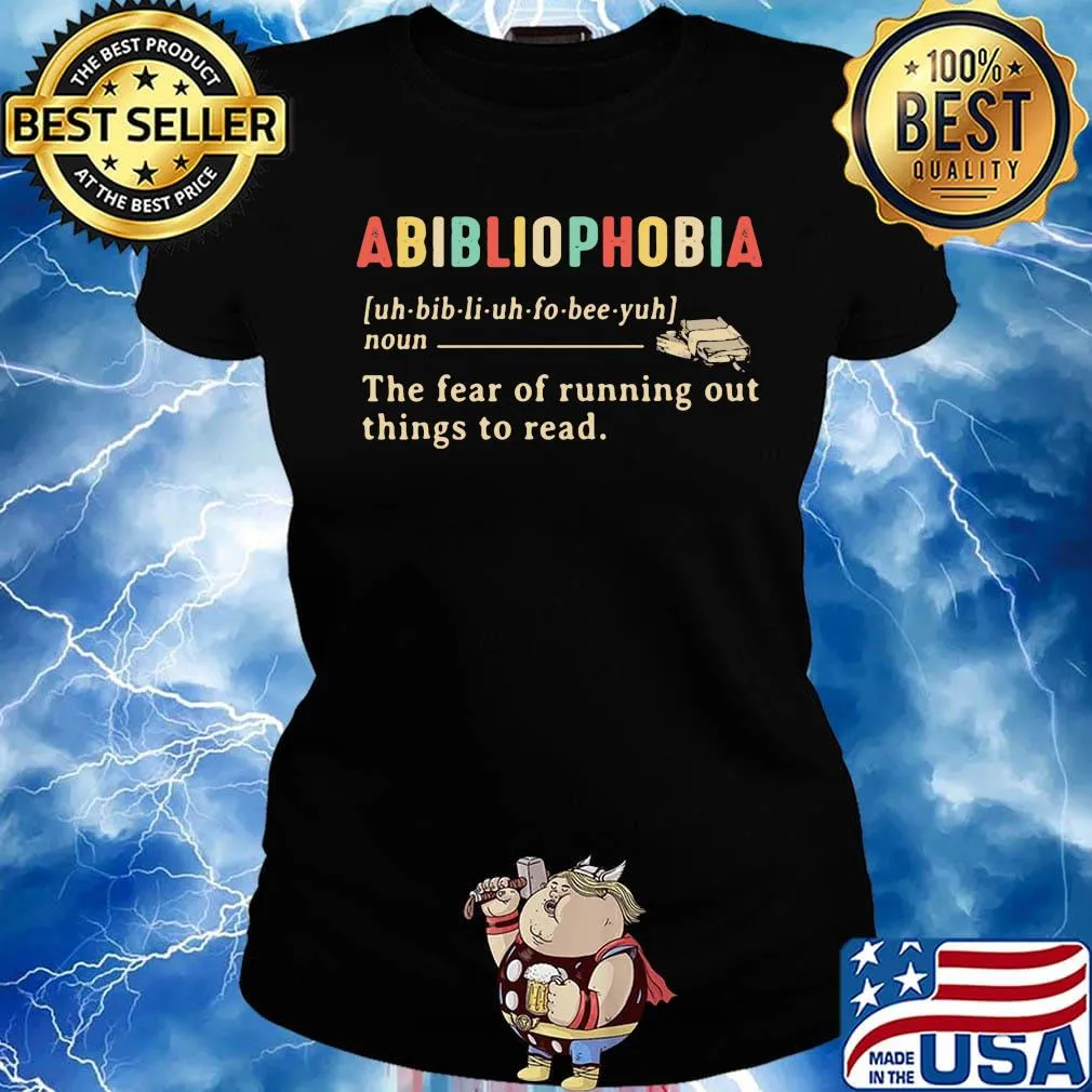 Abibliophobia the fear of running out things to read s Ladies tee