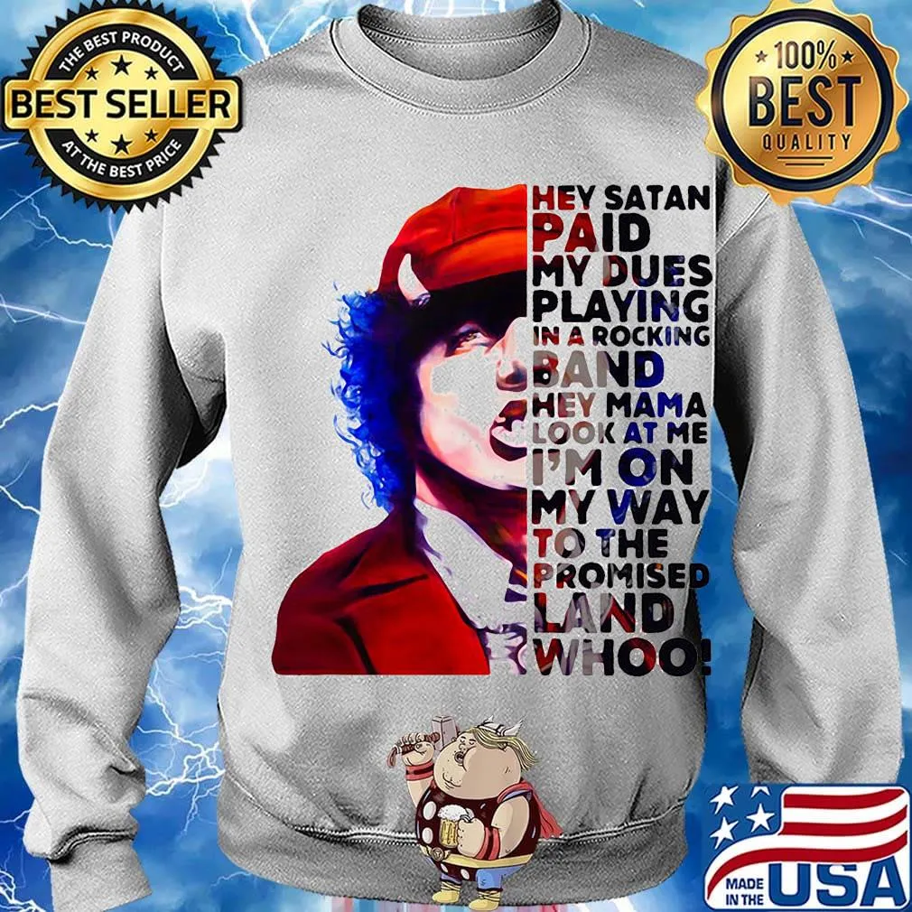Acdc hey satan paid my dues playing in a rocking band hey mama look at me i'm on my way to the promised land whoo s Sweater
