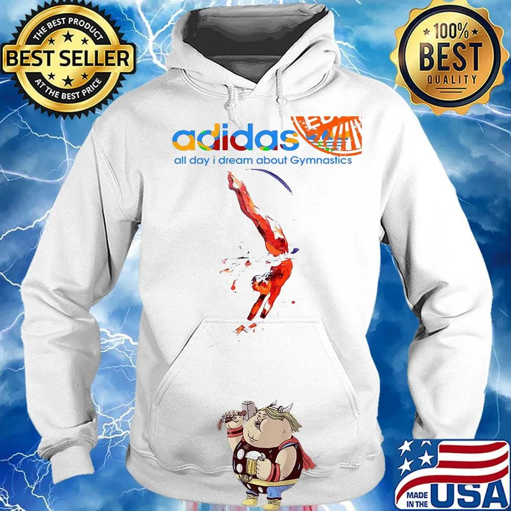Adidas all day i dream about gymnastics s Hoodie