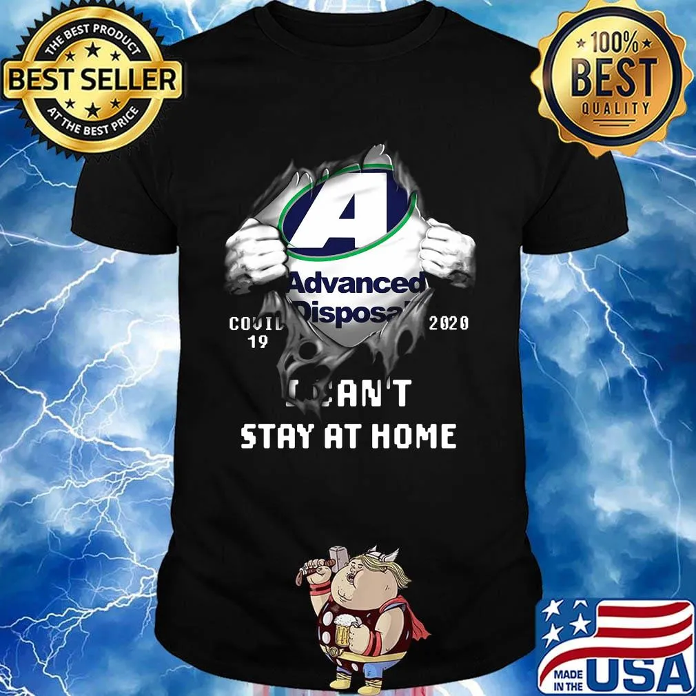 Advanced Disposal I can't stay at home shirt