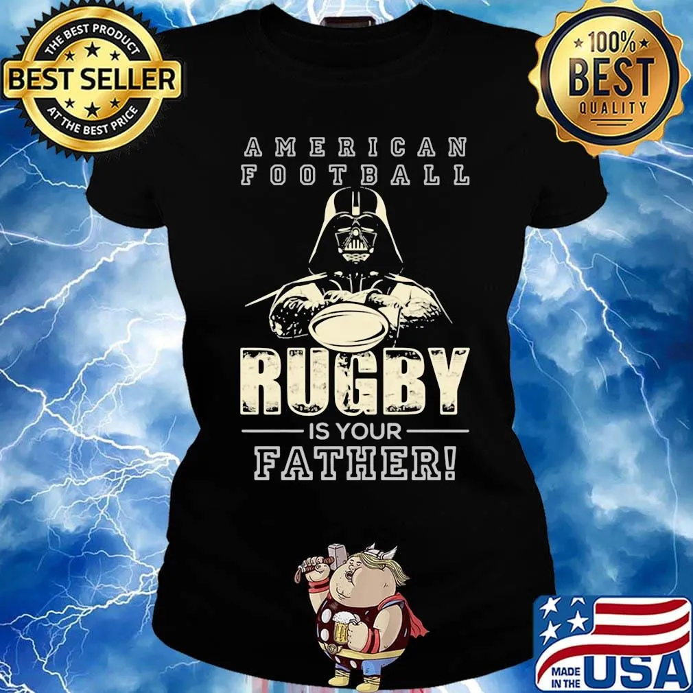 American football Rugby is your father Star wars s Ladies tee