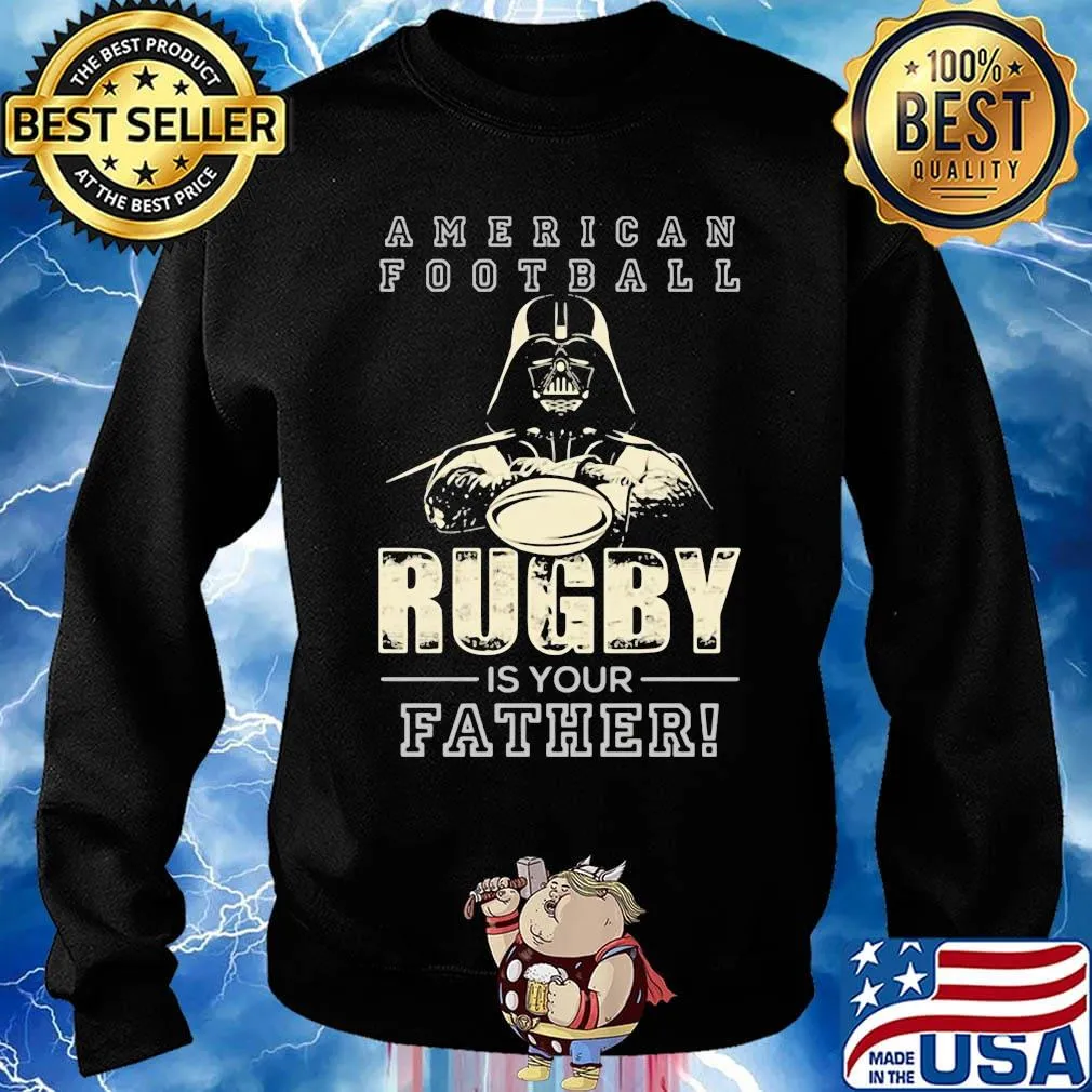 American football Rugby is your father Star wars s Sweater