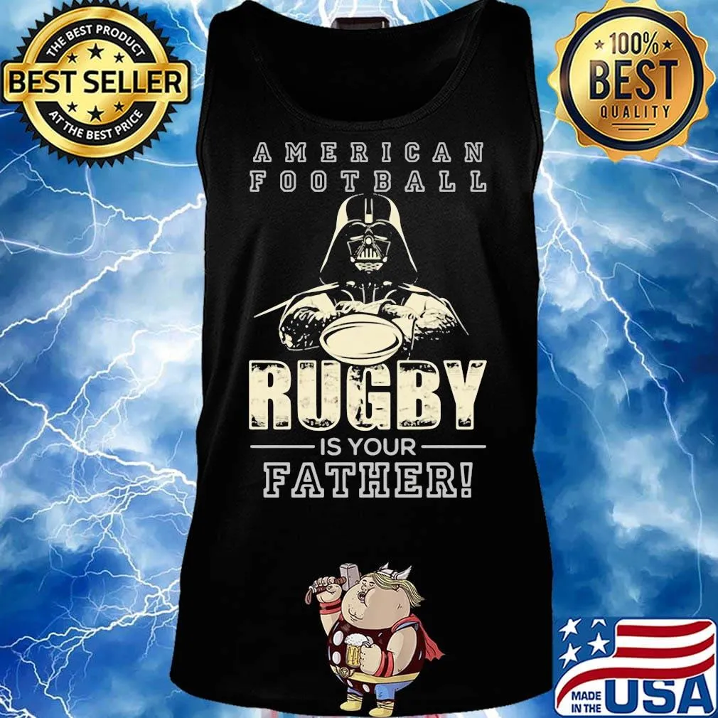 American football Rugby is your father Star wars s Tank top