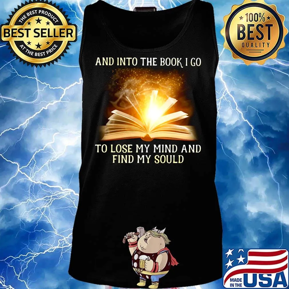And into the book i go to lose my mind and find my soul s Tank top