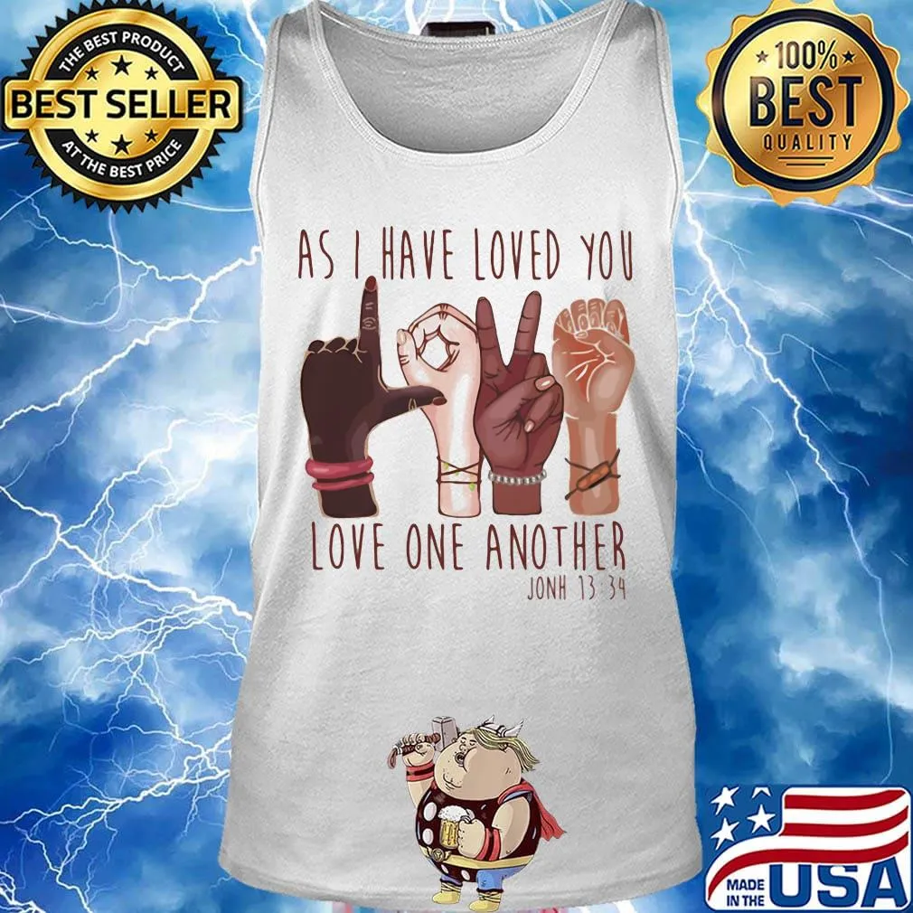 As I have loved you love one another john 1334 s Tank top