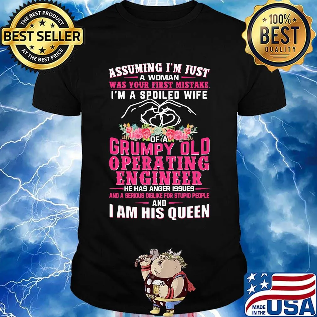 Assuming I'm just an old lady was your first mistake I'm a spoiled wife of a he has anger issues and I am his queen shirt