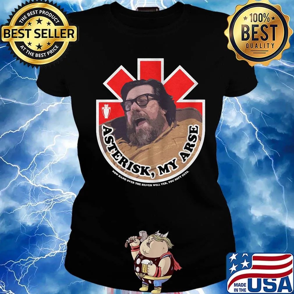Asterisk my arse now hand over the silver will yer you soft cets s Ladies tee