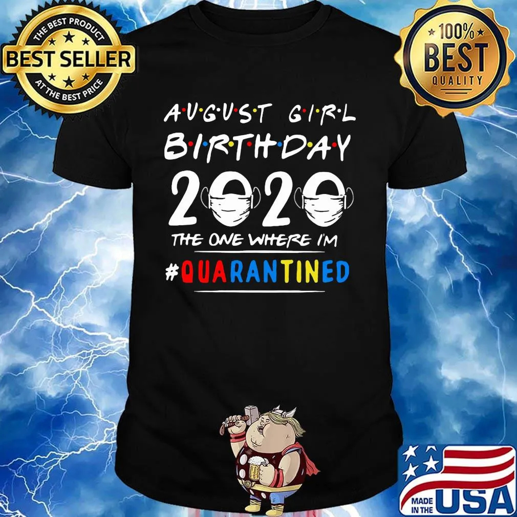 August girl birthday 2020 the one where im quarantined mask shirt
