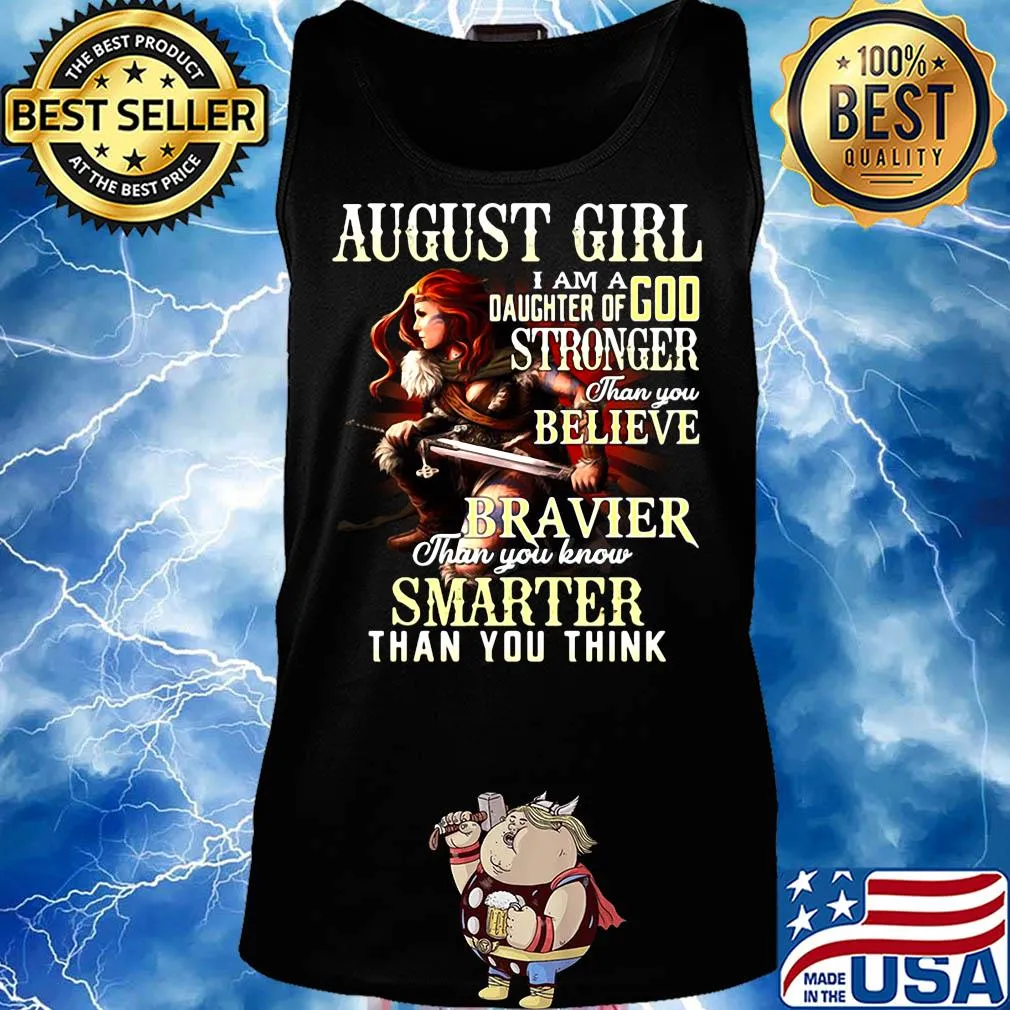 August girl i am a daughter of god stronger than you believe braver than you know smarter than you think s Tank top