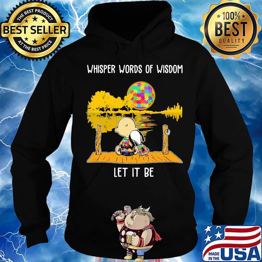 Autism awareness snoopy and charlie whisper words of wisdom let it be s Hoodie