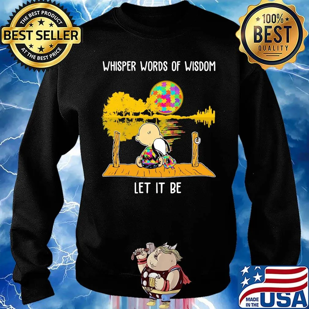 Autism awareness snoopy and charlie whisper words of wisdom let it be s Sweater