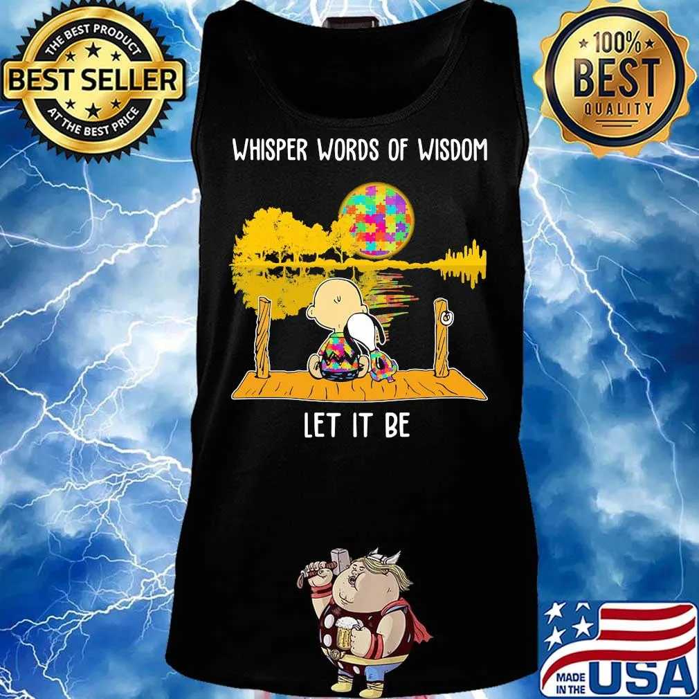 Autism awareness snoopy and charlie whisper words of wisdom let it be s Tank top
