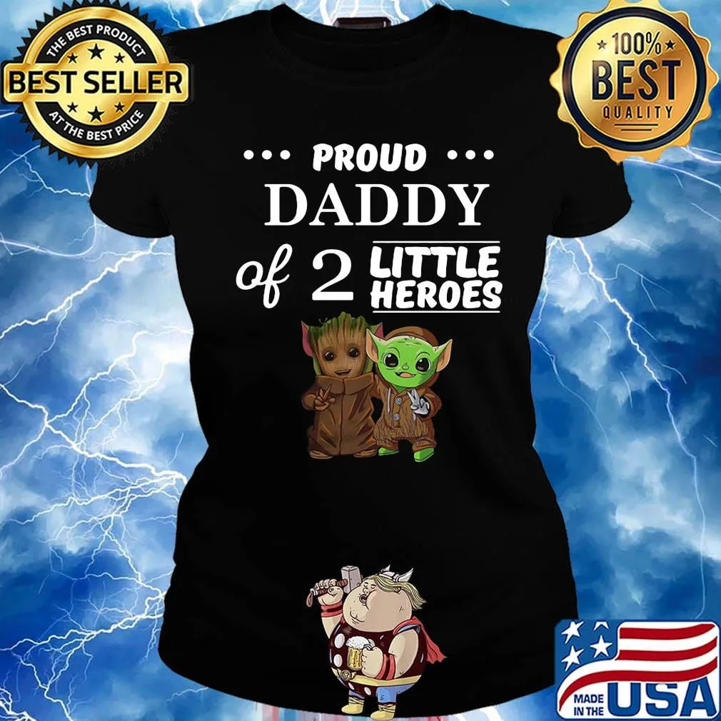 Baby groot and baby yoda proud daddy of 2 little heroes s Ladies tee