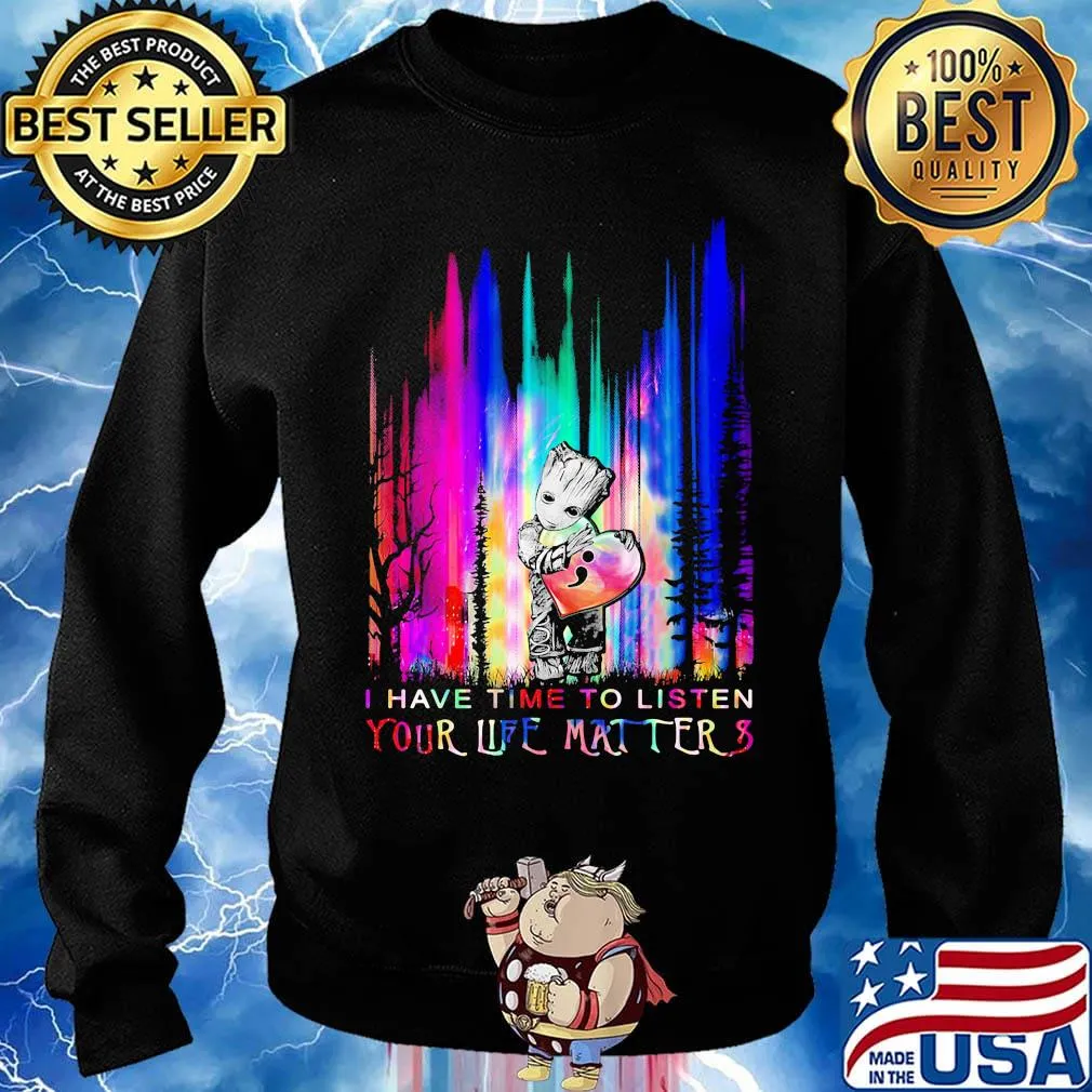 Baby groot hug heart i have time to listen your life matter s Sweater