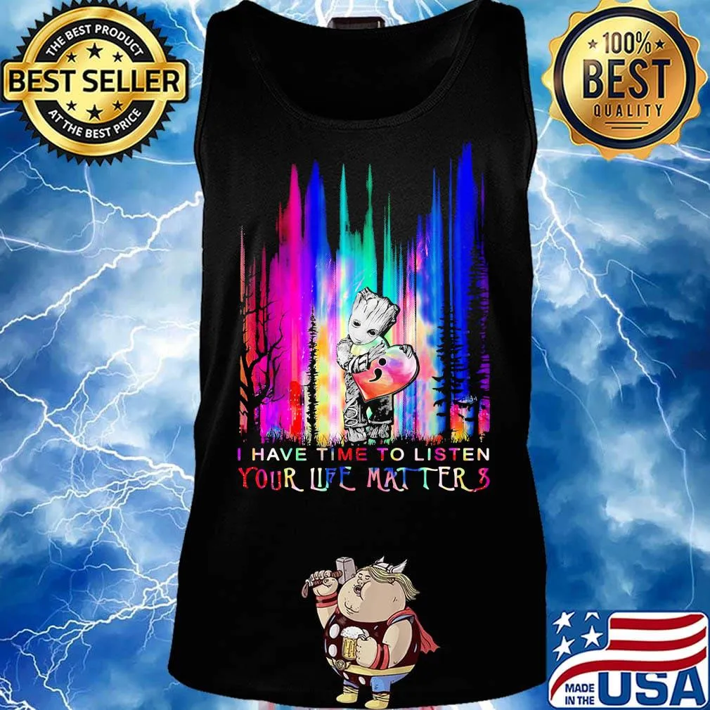 Baby groot hug heart i have time to listen your life matter s Tank top