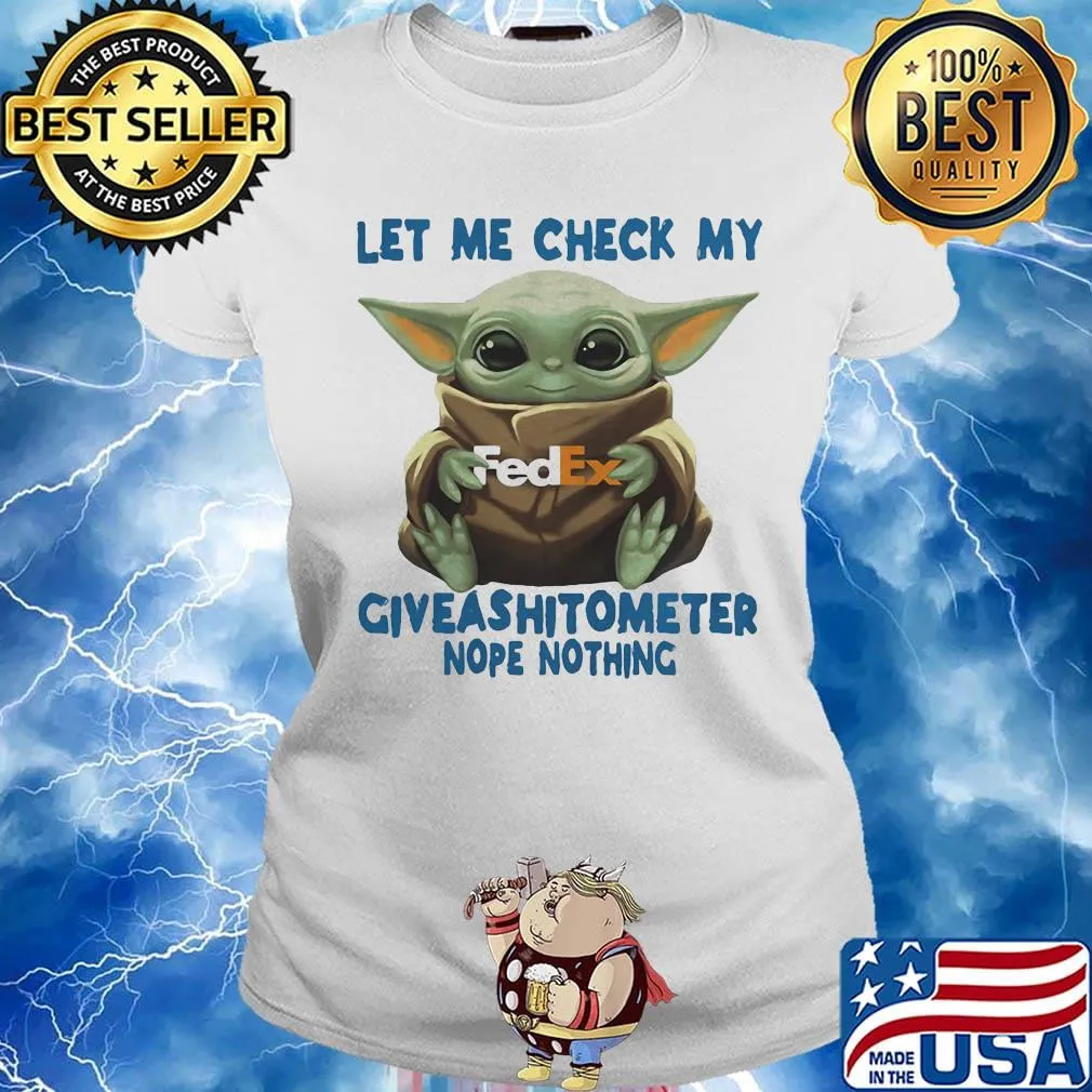 Baby yoda hug fedex let me check my giveashitometer nope nothing s Ladies tee