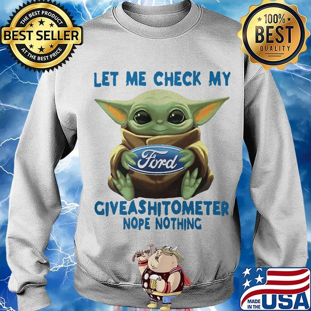 Baby yoda hug ford let me check my giveashitometer nope nothing s Sweater